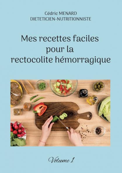 Mes recettes faciles pour la rectocolite hémorragique