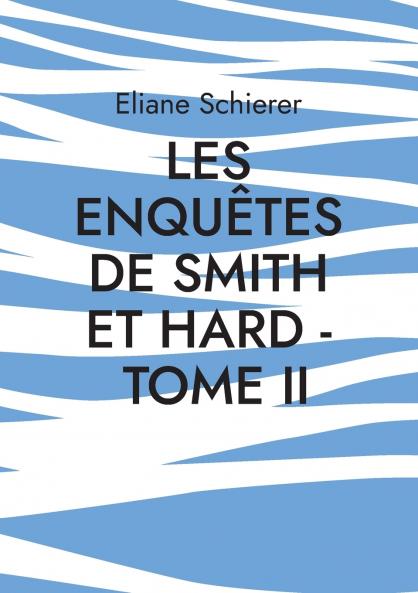 Les Enquêtes de Smith et Hard - Tome II