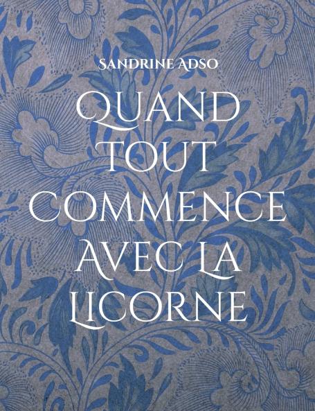 Quand Tout Commence Avec La Licorne