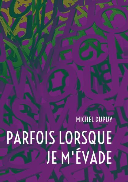 Parfois lorsque je m'évade