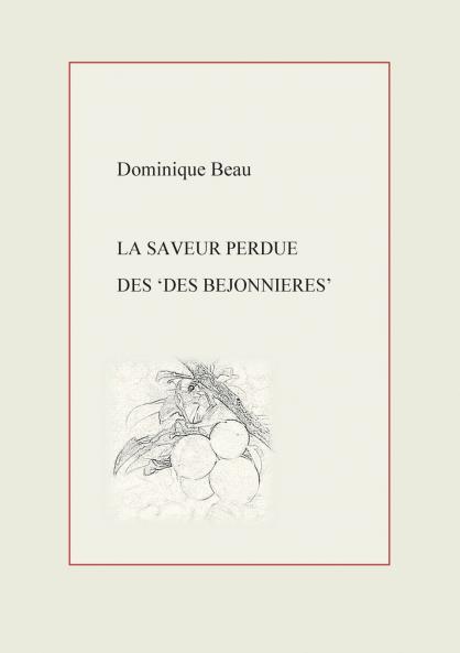 La Saveur perdue des Des Béjonnières