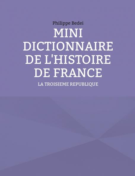 MINI DICTIONNAIRE DE L'HISTOIRE DE FRANCE