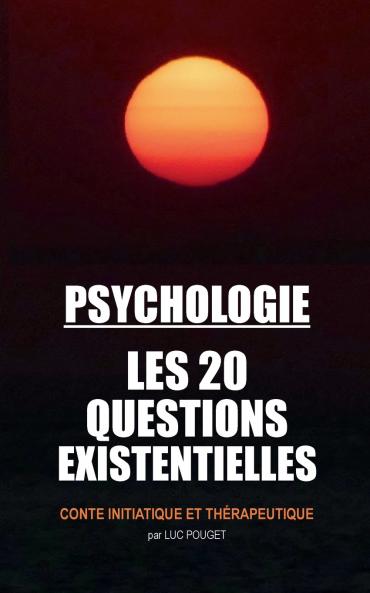 Psychologie les 20 questions existentielles