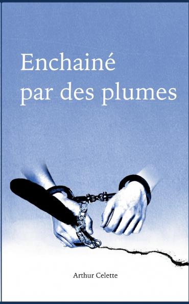 Enchaîné par des Plumes
