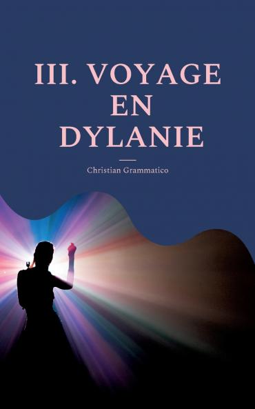 III. VOYAGE EN DYLANIE