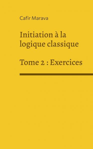 Initiation à la logique classique
