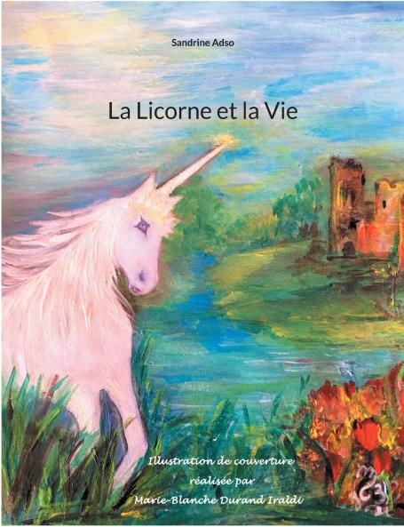 La Licorne et la Vie