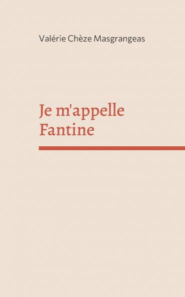 Je m'appelle Fantine