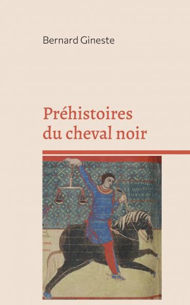 Préhistoires du cheval noir