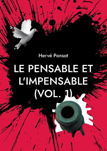 Le pensable et l'impensable (vol. 1)