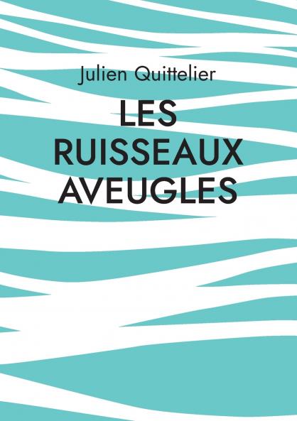 Les Ruisseaux aveugles