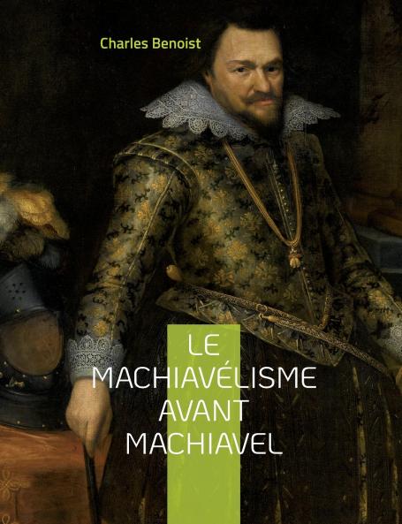 Le machiavélisme avant Machiavel
