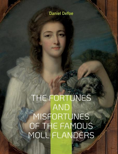 The Fortunes and Misfortunes of the Famous Moll Flanders