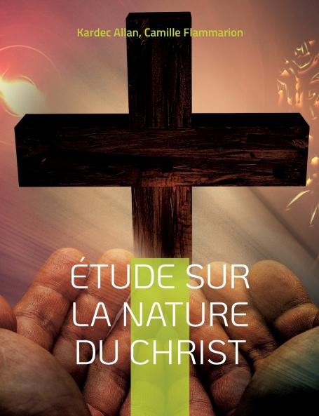 Étude sur la nature du Christ
