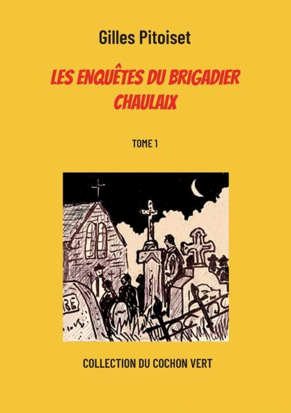 Les enquêtes du brigadier Chaulaix
