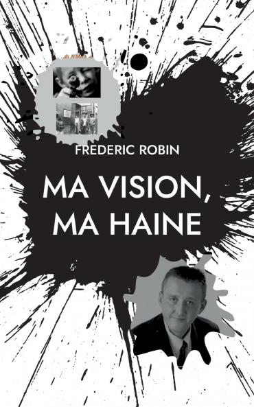 Ma vision ma haine