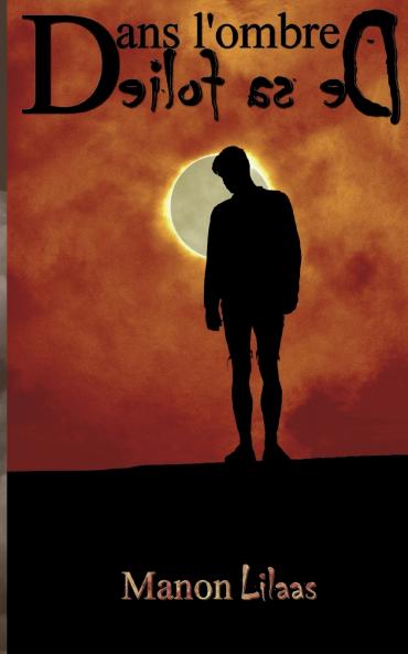 Dans l'ombre de sa folie