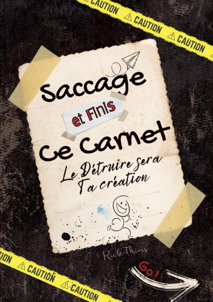 Saccage et finis ce carnet !