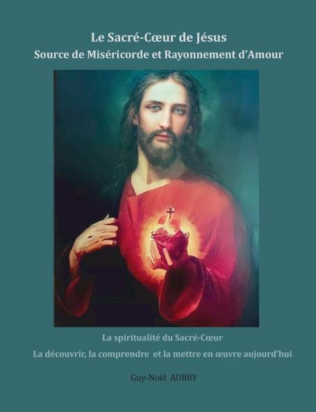 Le Sacré-Coeur de Jésus Source de Miséricorde et Rayonnement d'Amour