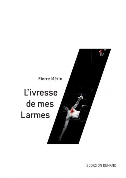 L'ivresse de mes Larmes