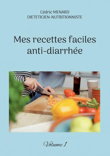Mes recettes faciles anti-diarrhée
