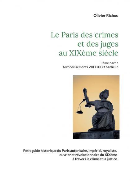 Le Paris criminel et judiciaire du XIXème siècle 2