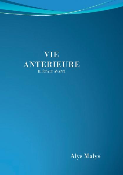 Vie antérieure
