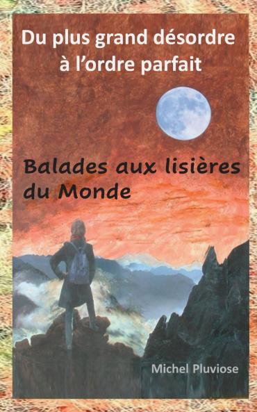 Du plus grand désordre à l'ordre parfait