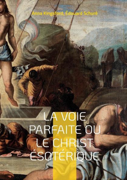 La Voie Parfaite ou le Christ ésotérique