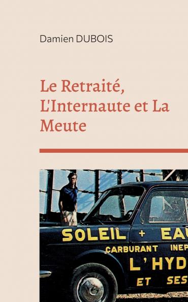 Le Retraité L'Internaute et La Meute