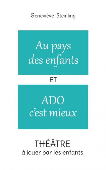 Au pays des enfants ET Ado c'est mieux