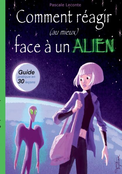 Comment réagir (au mieux) face à un Alien !