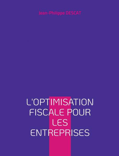 L'optimisation fiscale pour les entreprises