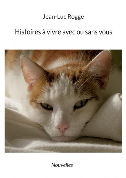 Histoires �� vivre avec ou sans vous