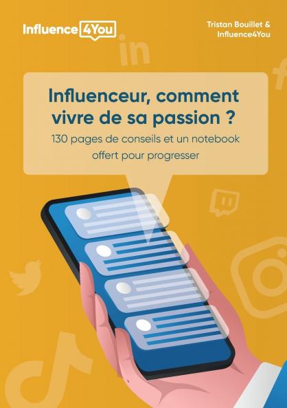 Influenceur comment vivre de sa passion ?