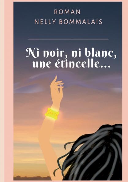 Ni noir ni blanc une étincelle...