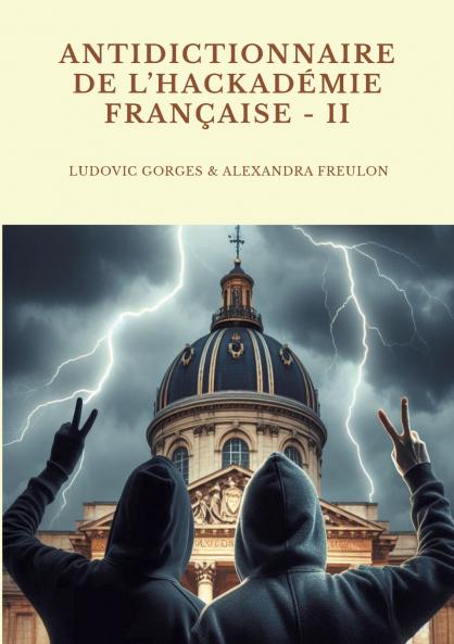 Antidictionnaire de l'Hackadémie française - Tome II
