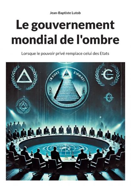 Le gouvernement mondial de l'ombre