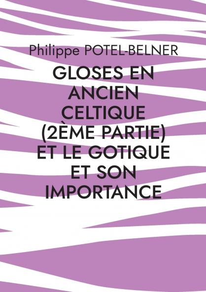 gloses en ancien celtique (2ème partie) et le gotique et son importance