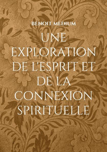 une exploration de l'esprit et de la connexion spirituelle