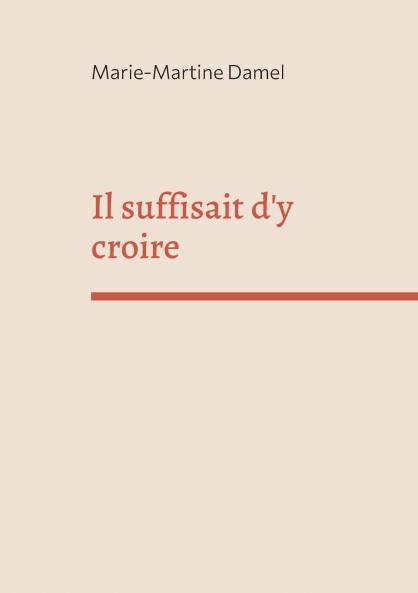 Il suffisait d'y croire
