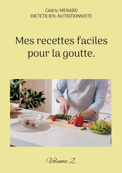 Mes recettes faciles pour la goutte.