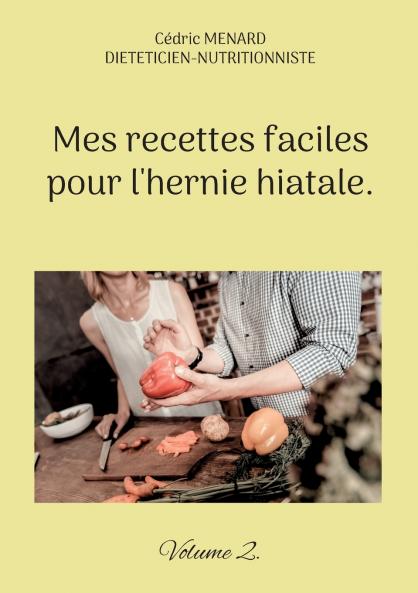 Mes recettes faciles pour l'hernie hiatale.