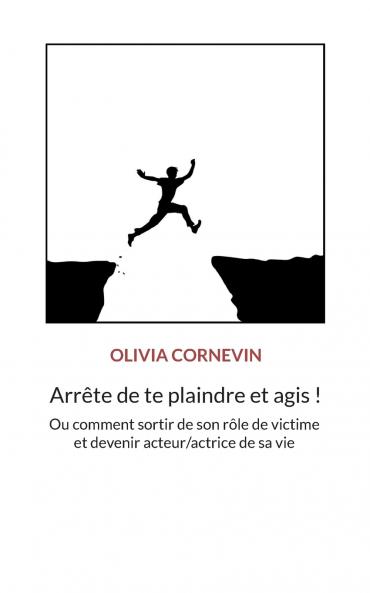 Arrête de te plaindre et agis !