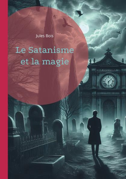 Le Satanisme et la magie
