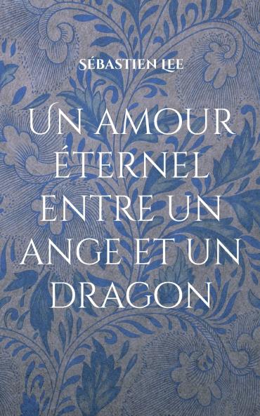 Un amour éternel entre un ange et un dragon