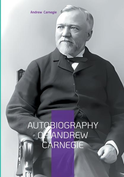 Autobiography of Andrew Carnegie