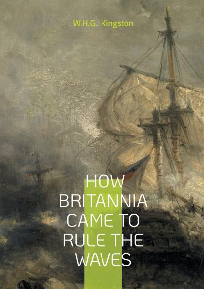 How Britannia Came to Rule the Waves