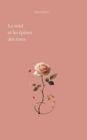Le miel et les épines des roses