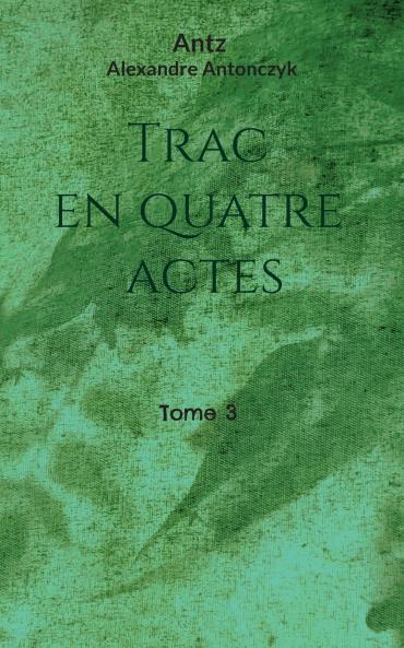 Trac en quatre actes